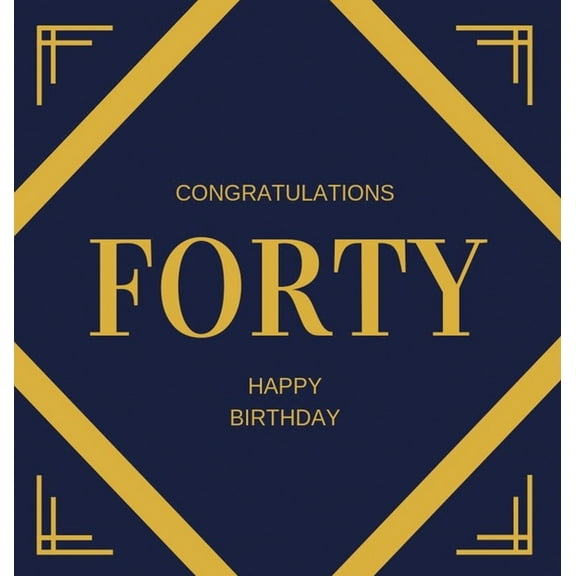 Happy 40th Birthday Guest Book (Hardcover): Happy 40th Birthday Guest book, party and birthday celebrations decor, memor, (Hardcover)