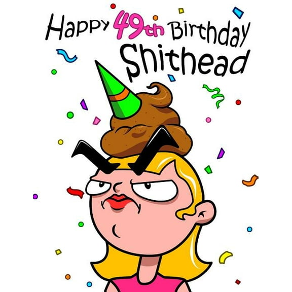 Happy 49th Birthday Shithead: Forget the Birthday Card and Get This Funny Birthday Password Book Instead! (Paperback)(Large Print)