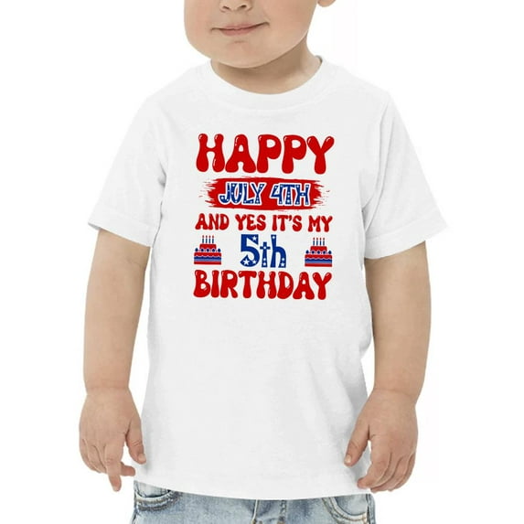 Happy 4Th Of July 5Th Bday T-Shirt Toddler -Image by Shutterstock, 3 Toddler