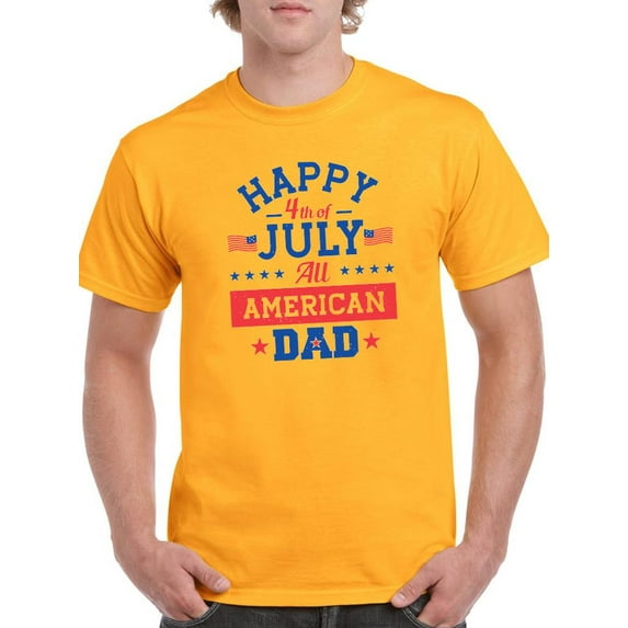 Happy 4Th Of July American Dad T-Shirt Men -Image by Shutterstock, Male XX-Large
