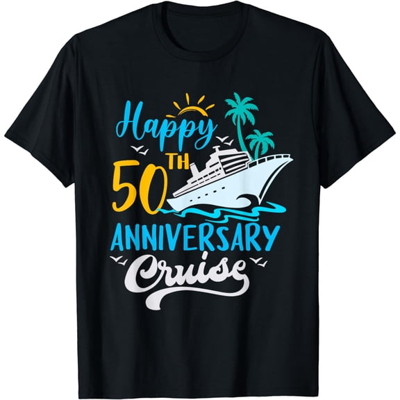Happy 50th Wedding Anniversary Cruise 50 Year Together T-Shirt
