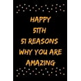 thumbnail image 1 of Happy 51th 51 Reasons Why You Are Amazing (Paperback), 1 of 1