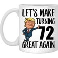 thumbnail image 1 of Happy 72nd Birthday Gifts For Boys Girls Turning 72 Year Old Born In 1947 Coffee Mug Funny White 11oz Christmas 2022 Gifts, 1 of 5