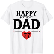 Happy 77th Birthday Dad Birthday 77 Years Old Dad T-Shirt