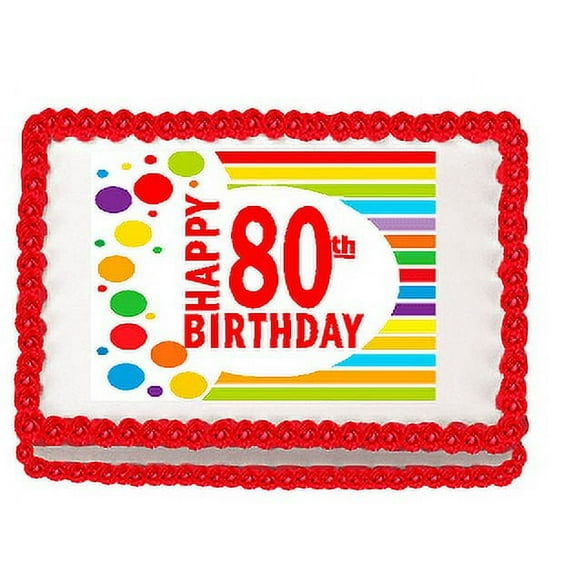 Happy 80th Birthday Edible PEEL N STICK Frosting Photo Image Cake Decoration Topper