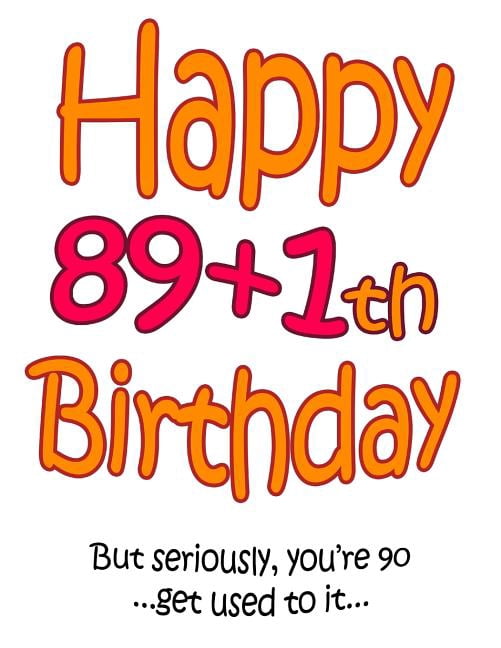 Happy 89+1th Birthday: Say Happy 90th Birthday with this Large Print Address Book! Funny and Way Better Than a Birthday Card! Paperback 1073357325 9781073357321 Karlon Douglas, Level Up Designs