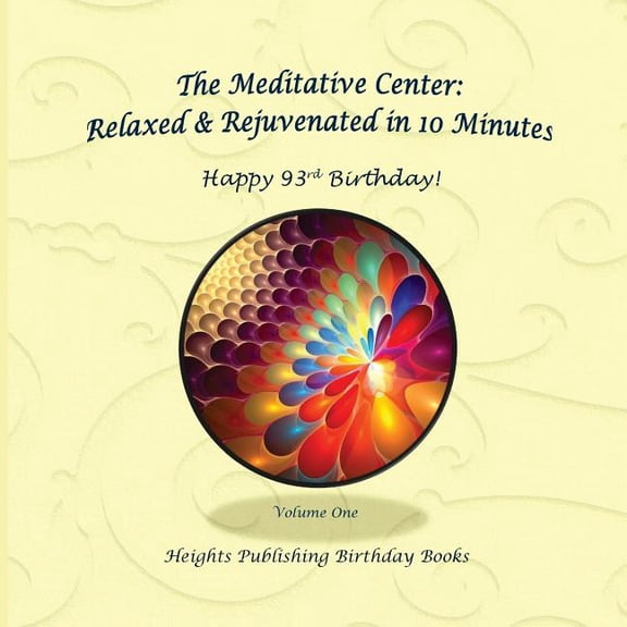Happy 93rd Birthday! Relaxed Rejuvenated in 10 Minutes Volume One: Exceptionally beautiful birthday gift, in Novelty More, brief meditations, . birthday card, in Office, in All Depar 1542844401