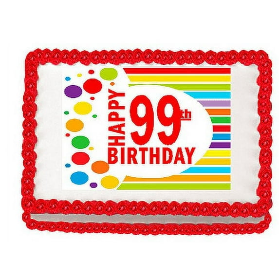 Happy 99th Birthday Edible PEEL N STICK Frosting Photo Image Cake Decoration Topper