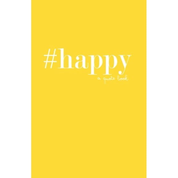 #Happy: A Quote Book