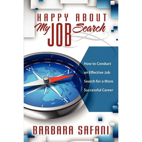Happy About My Job Search: How to Conduct an Effective Job Search for a More Successful Career, (Paperback)