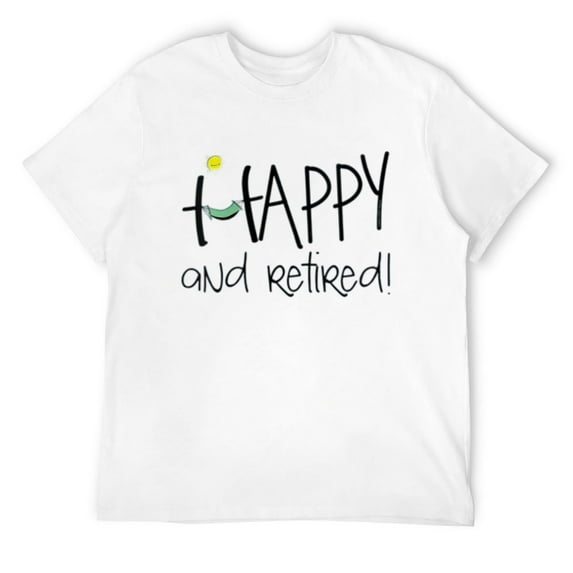 Happy And Retired Funny Retirement Round Neck T-Shirt White Medium