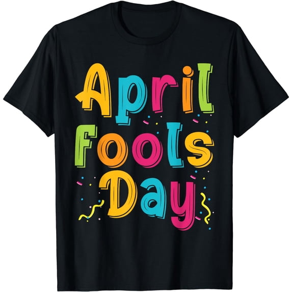 Happy April Fool's Day 1st April Fools Day 2024 Funny T-Shirt