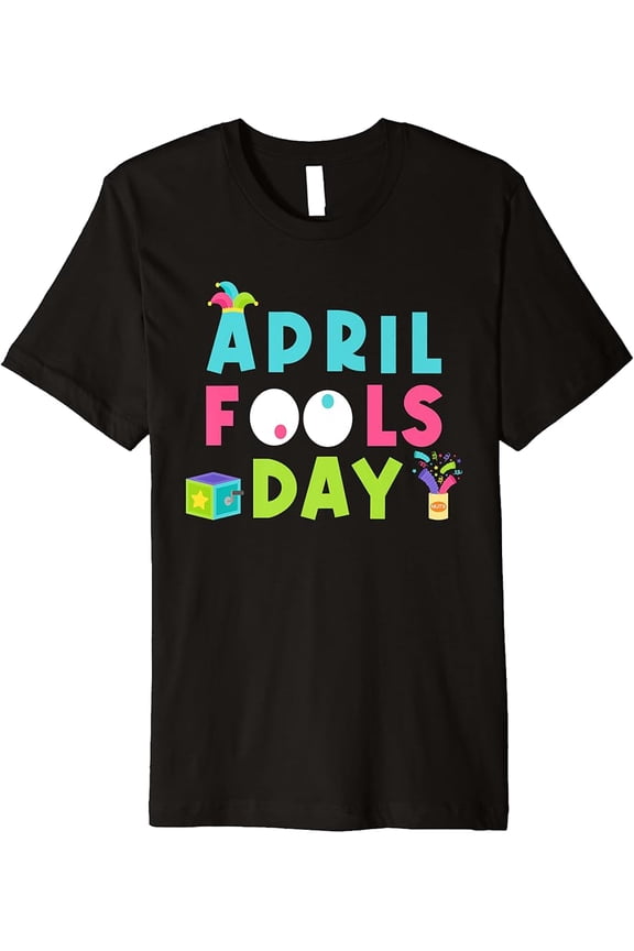Happy April Fool's Day Funny April Fools Day Joke T-Shirt