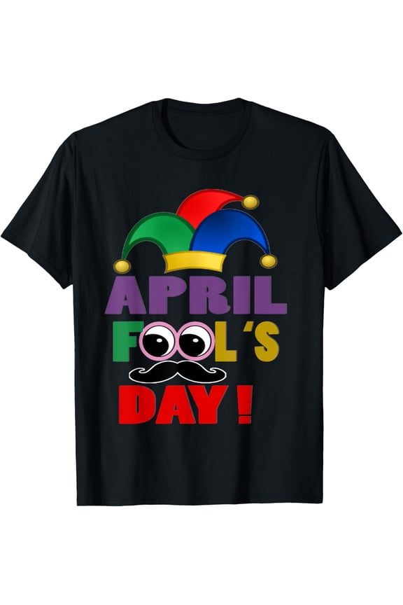 Happy April Fool's Day Shirt April Fools Day Joke Funny 1st T-Shirt