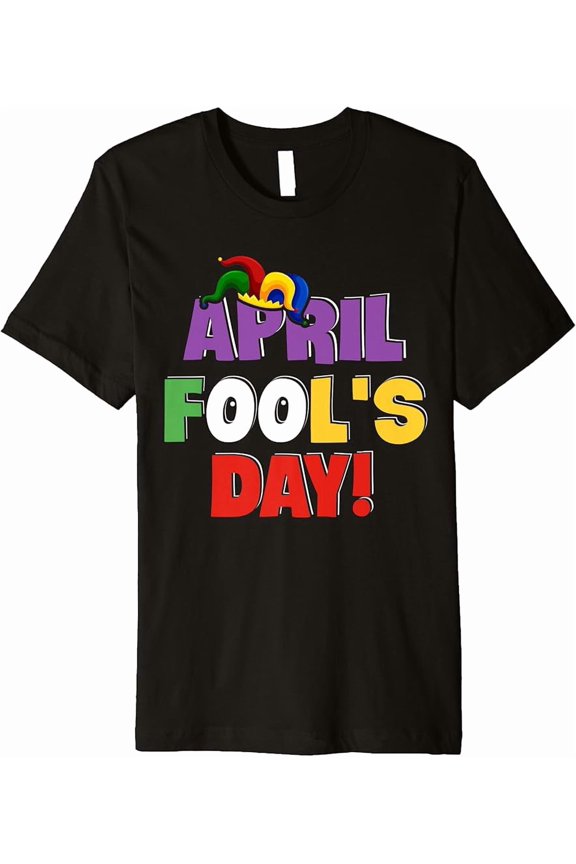 Happy April Fool's Day T-Shirt
