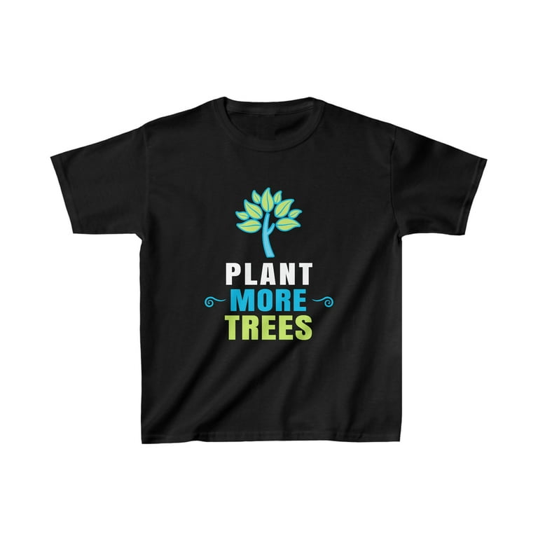 Plant More Trees T-Shirt Gift For Arbor Day Earth Day Tee Plant More Trees T-Shirt Gift For Arbor Day Earth Day Tee