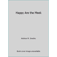 thumbnail image 1 of Pre-Owned Happy Are the Meek (Unknown) 0446327069 9780446327060, 1 of 1