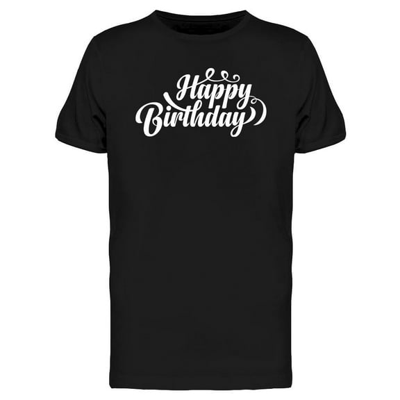Happy B-Day In Cursive T-Shirt Men -Image by Shutterstock, Male Medium