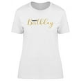 thumbnail image 1 of Happy B-Day Text T-Shirt Women -Image by Shutterstock, Female 3X-Large, 1 of 2