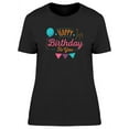 thumbnail image 1 of Happy B-Day To You T-Shirt Women -Image by Shutterstock, Female Medium, 1 of 2