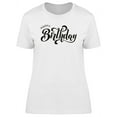 thumbnail image 1 of Happy Bday In Cursive T-Shirt Women -Image by Shutterstock, Female Large, 1 of 2