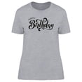 thumbnail image 1 of Happy Bday In Cursive T-Shirt Women -Image by Shutterstock, Female XX-Large, 1 of 2