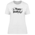 thumbnail image 1 of Happy Bday! T-Shirt Women -Image by Shutterstock, Female Medium, 1 of 2