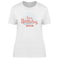 thumbnail image 1 of Happy Bday, To You! T-Shirt Women -Image by Shutterstock, Female Medium, 1 of 2