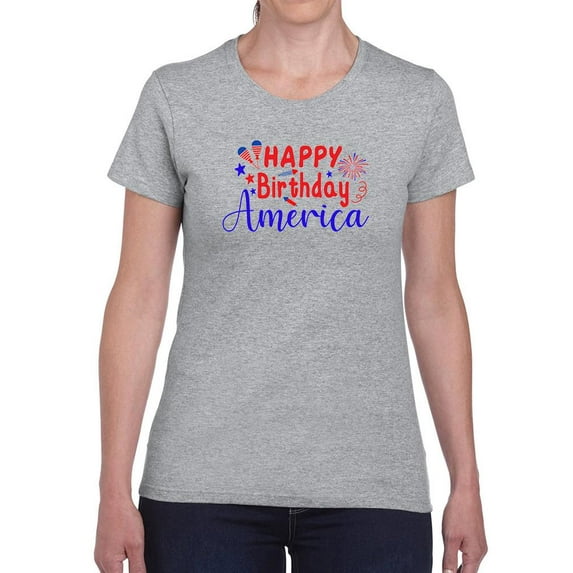 Happy Birthday America. T-Shirt Women -Image by Shutterstock, Female Large