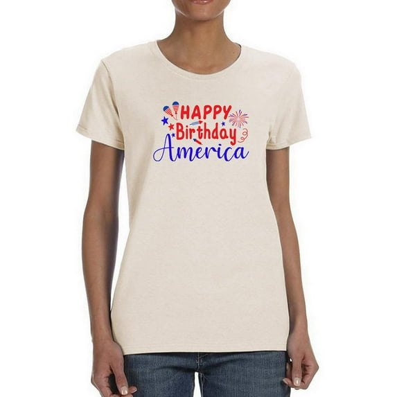 Happy Birthday America. T-Shirt Women -Image by Shutterstock, Female Medium