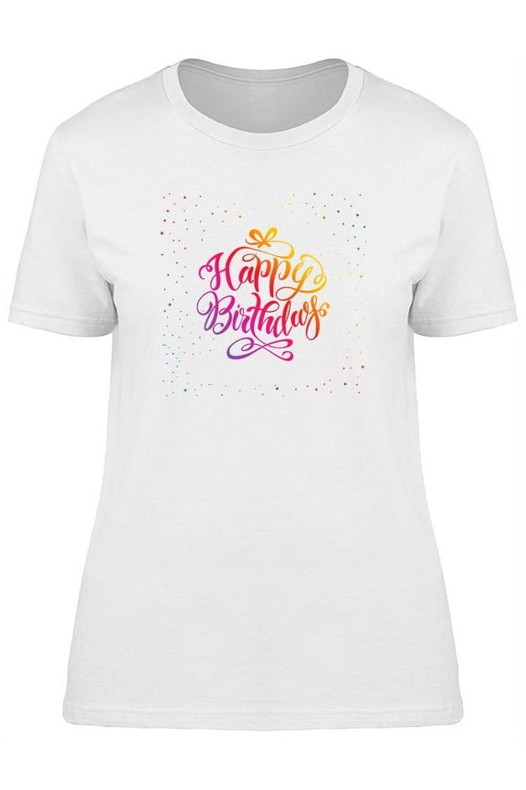 Happy Birthday And Confetti T-Shirt Women -Image by Shutterstock, Female Large
