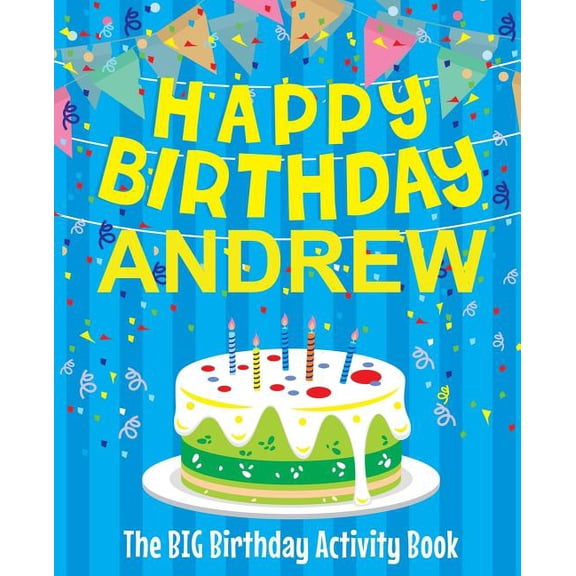 Happy Birthday Andrew - The Big Birthday Activity Book: (Personalized Children's Activity Book), (Paperback)