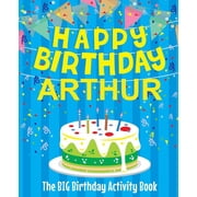Happy Birthday Arthur - The Big Birthday Activity Book Personalized Childrens Activity Book, Paperback