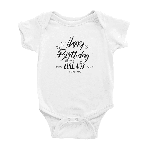 Happy Birthday Aunt! I Love You Cute Baby Bodysuit For Boy Girl