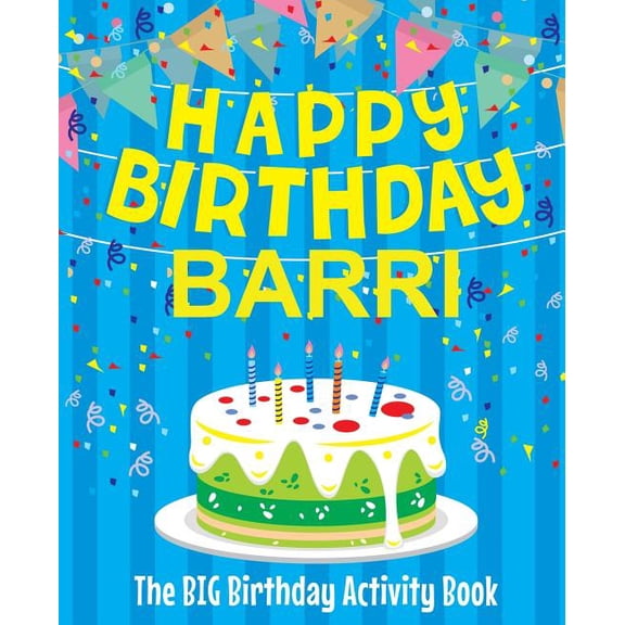 Happy Birthday Barri - The Big Birthday Activity Book: Personalized Children's Activity Book, (Paperback)