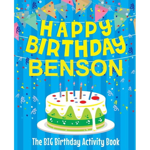 Happy Birthday Benson - The Big Birthday Activity Book: Personalized Children's Activity Book, (Paperback)
