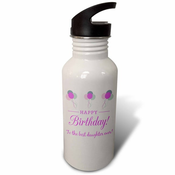 Happy Birthday - Best Daughter ever 21 oz Sports Water Bottle wb-183521-1