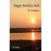 Happy Birthday, Beth The Foundation Paperback by L B Brady