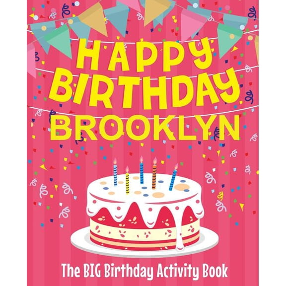 Happy Birthday Brooklyn - The Big Birthday Activity Book: (Personalized Children's Activity Book), (Paperback)