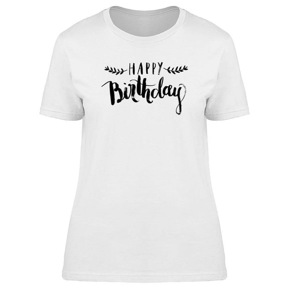 Happy Birthday Calligraphy T-Shirt Women -Image by Shutterstock, Female XX-Large