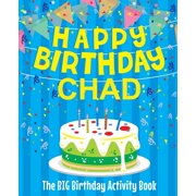 Happy Birthday Chad - The Big Birthday Activity Book Personalized Children's Activity Book, Paperback