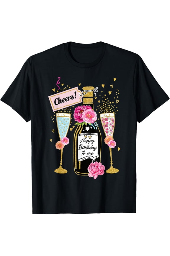 Happy Birthday Champagne Flutes With Floral Flower For Women T-Shirt men and women can wear, black, white, gifts