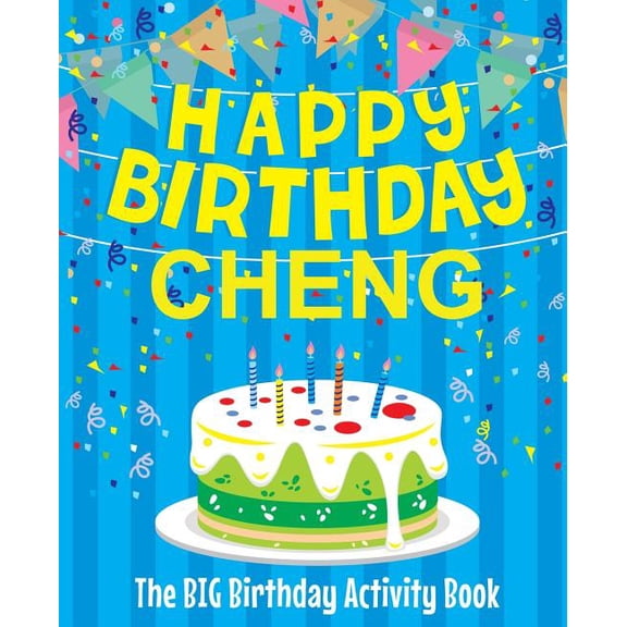 Happy Birthday Cheng - The Big Birthday Activity Book: (Personalized Children's Activity Book), (Paperback)