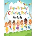 thumbnail image 1 of Happy Birthday Coloring Book for Kids : Over 40 amazing designs for kids to color - Happy Birthday Coloring Pages - Gift for Family (Paperback), 1 of 1