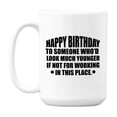 thumbnail image 1 of Happy Birthday Coworker Quotes Coffee & Tea Mug, 15oz, White Ceramic, 1 of 6