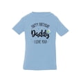 thumbnail image 1 of Happy Birthday Dad T-Shirt Infant -Smartprints Designs,  24 Months, 1 of 4