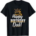 thumbnail image 1 of Happy Birthday Daddy Dad Papa Father BDay T-Shirt, 1 of 5