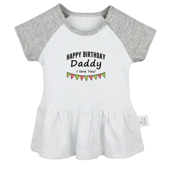 Happy Birthday Daddy I love You Funny Dresses For Baby, Newborn Babies Skirts, Infant Princess Dress, 0-24M Kids Graphic Clothes (Gray Raglan Dresses, 0-6 Months)