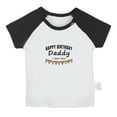 thumbnail image 1 of Happy Birthday Daddy I love You Funny T shirt For Baby, Newborn Babies T-shirts, Infant Tops, 0-24M Kids Graphic Tees Clothing (Short Black Raglan T-shirt, 6-12 Months), 1 of 4