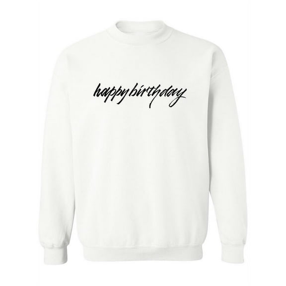 Happy Birthday! Design Sweatshirt Women -Image by Shutterstock, Female Small